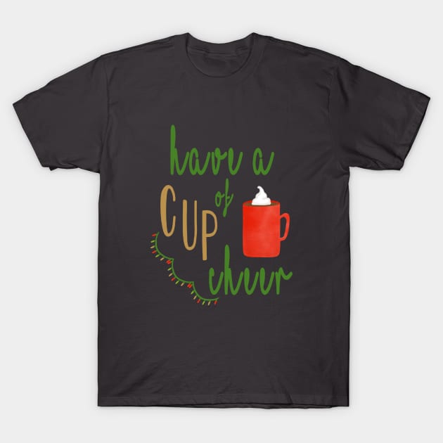 Cup of Cheer T-Shirt by Coffee And